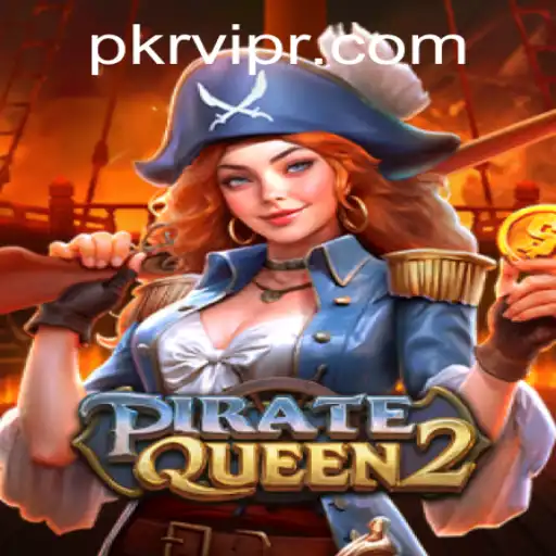 Exploring the World of PirateQueen2: A Nautical Adventure Awaits with PKRVIP