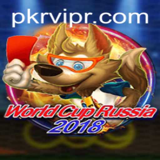 WorldCupRussia2018: Exploring the Thrills of PKRVIP
